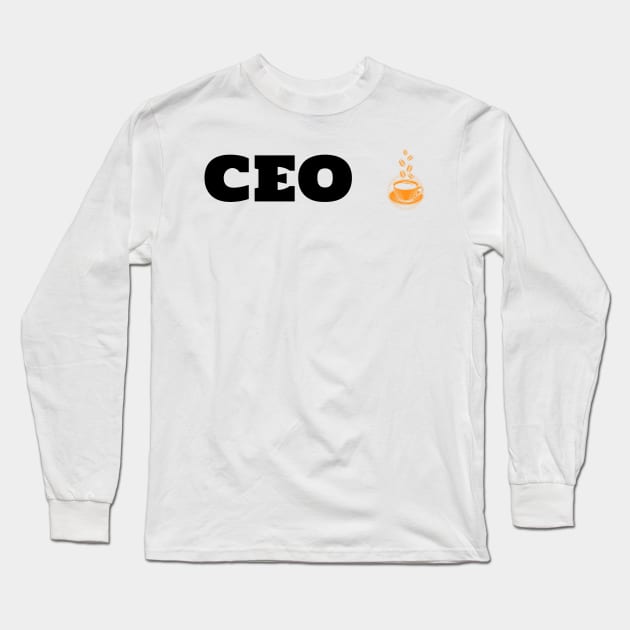 CEO & Coffee Long Sleeve T-Shirt by ArtDesignDE